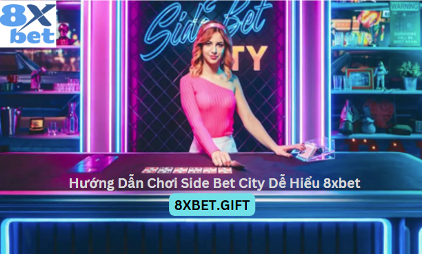 Side Bet City - Trò chơi casino với tỷ lệ trả thưởng cao